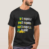 1 Tequila 2 Tequila 3 Tequila Floor T-shirt (Voorkant)