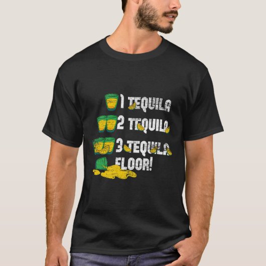 1 Tequila 2 Tequila 3 Tequila Floor T-shirt (Voorkant)