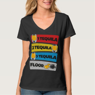 1 Tequila 2 Tequila 3 Tequila Floor T-Shirt