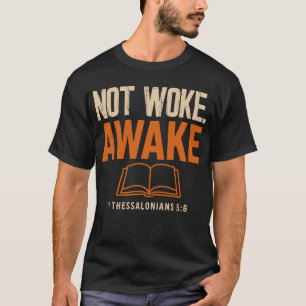 1 Tessalonicenzen 5:6 Niet Wakker T-Shirt