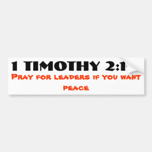 1 Timothy 2:1-2 Pray for Leaders and Peace Bumpersticker