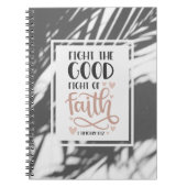 1 Timothy 6:12 Vecht de Goede Vecht van Vertrouwen Notitieboek (Voorkant)