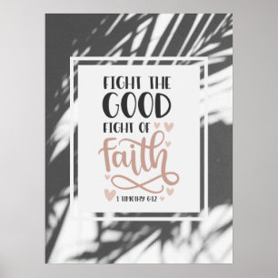 1 Timothy 6:12 Vecht de Goede Vecht van Vertrouwen Poster