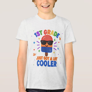 1st Grade Just Got A Lot Cooler T-Shirt