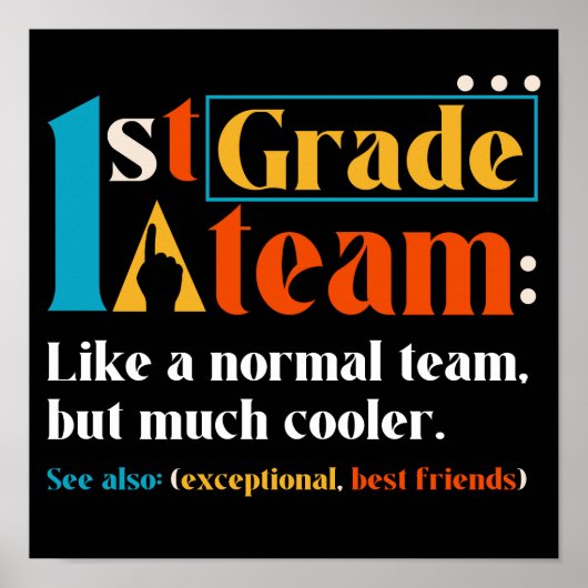 1st Grade Team Like A Normal Team But Much Cooler Poster (Voorkant)