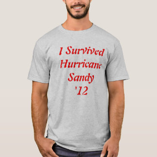 2012 orkaan Sandy Survival T Shirt! T-shirt