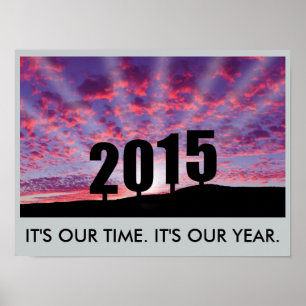 2015. Het is onze tijd. Het is ons jaar. Poster