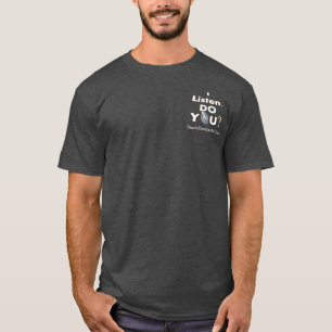 2016 "Ik luister. Ben je dat?" Mannen T-Shirt
