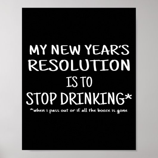 2018 Resolution Stop Drinking Funny New Year's Eve Poster (Voorkant)