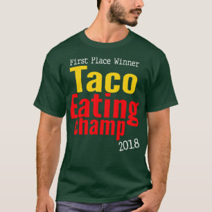 2018 Taco Eating Champ T-shirt