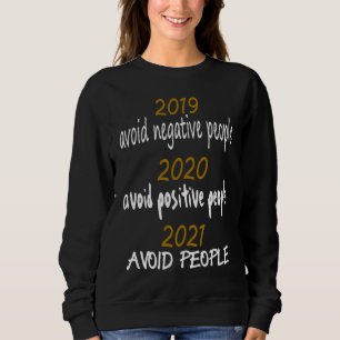 2019 Vermijd negatieve mensen 2020 Positief 2021 A Trui