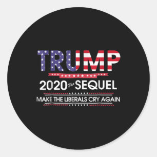2020 Het vervolg Make Liberals Cry Again Ronde Sticker