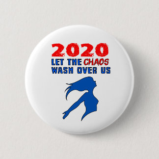 "2020: Laat de chaos over ons waken" Ronde Button 5,7 Cm