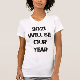 2021 wordt ons jaar (stedelijk) t-shirt