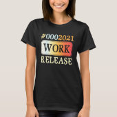 2021 Work Release Retirement Retired T-shirt (Voorkant)