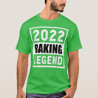 2022 Baking Legend Gift T-shirt