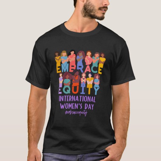 2023 International 'S Day Iwd Embrace Equity T-shirt (Voorkant)
