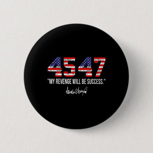 2024 45 47 Mijn wraak wordt succes Amerikaanse FLA Ronde Button 5,7 Cm