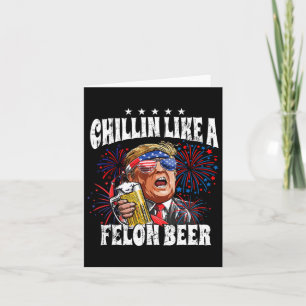 2024 Chillin Like A Felon Beer Kaart