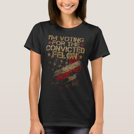 2024 - Ik stem Veroordeelde Felon 2024 op Terug T-shirt (Voorkant)
