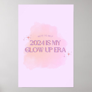2024 is mijn Glow Up Era Poster