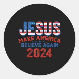 2024 Make America Believe Again 4th of July Christ Ronde Sticker