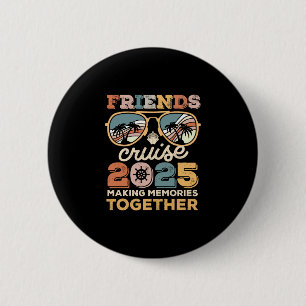 2025 Cruise Squad Vrienden Samen Herinneringen Mak Ronde Button 5,7 Cm