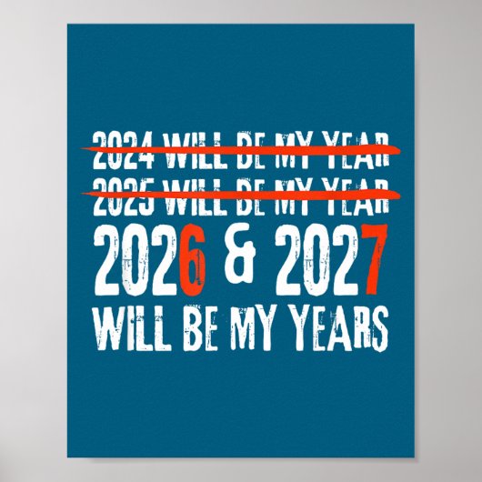 2026 And 2027 Will Be My Years Happy New Year 67 M Poster (Voorkant)