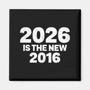 2026 Is Het Nieuwe 2016 Grappige Quote Nostalgisch Magneet