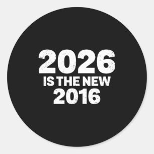 2026 Is Het Nieuwe 2016 Grappige Quote Nostalgisch Ronde Sticker