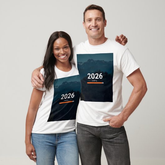 2026 Loading… Almost Ready Funny New Year T-shirt (Unisex)