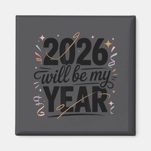 2026 Will Be My Year Celebration New Year Funny  Magneet (Voorkant)