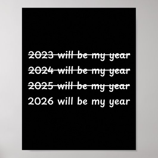 2026 Will Be My Year Crossed Out Funny New Year's  Poster (Voorkant)