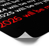 2026 Will Be My Year Funny Humor Hope Quote  Poster (Hoek)