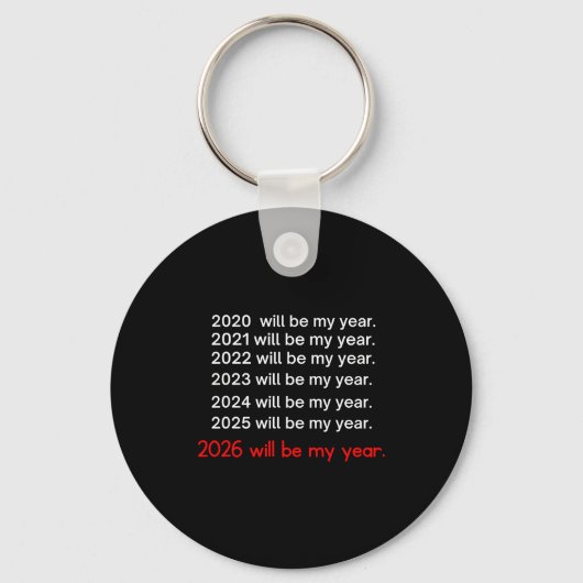 2026 Will Be My Year Funny Humor Hope Quote Sleutelhanger (Voorkant)
