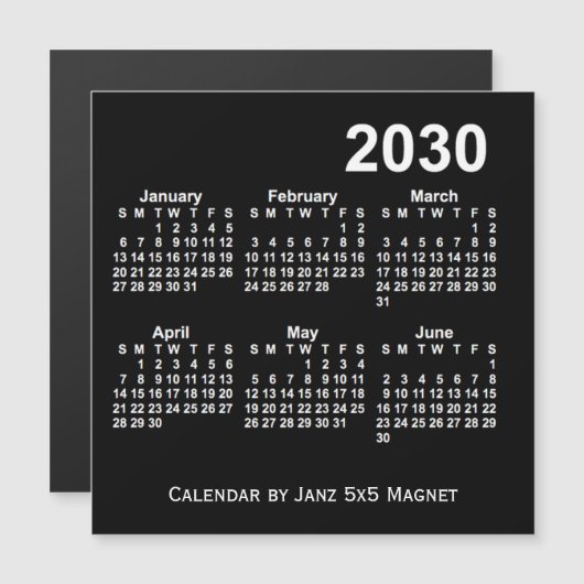 2030 Noir 6 mois Calendrier par Janz 5x5 Magnet (Devant / Derrière)