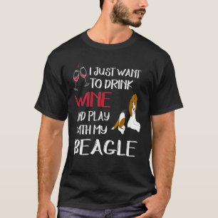 208 Drink wijn en speel met mijn beagle T-shirt