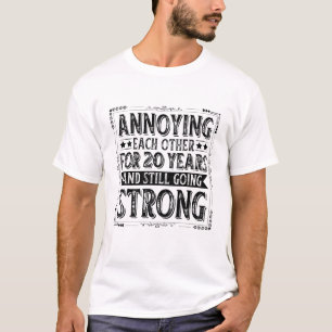 20 jaar lang vervelend en nog steeds gaande t-shirt
