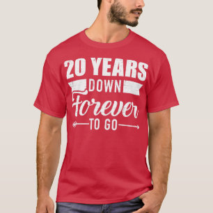 20 jaar voor altijd voor 20ste huwelijksverjaardag t-shirt