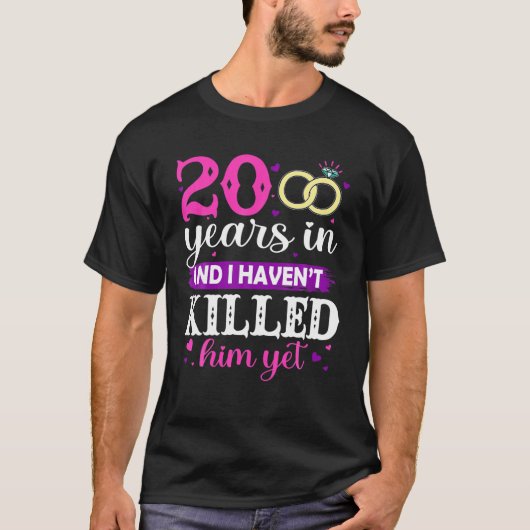 20 Years In And I Haven't Killed Him Yet Marriott  T-shirt (Voorkant)