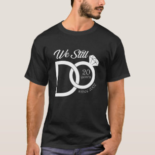 20e bruiloft Jubileum dat we nog steeds 20 jaar ge T-shirt
