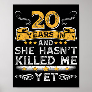 20th Anniversary 20 Years In And She Hasn't Ki Poster