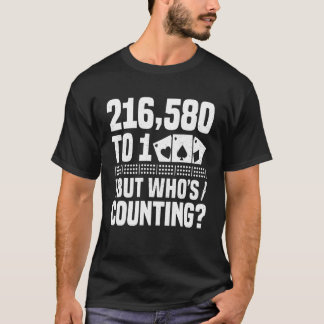 216.580 tegen 1 Maar wie telt Cribbage spel speler T-shirt
