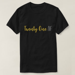 21 AF Twenty One AF Grappige 21e Verjaardag T-shirt