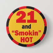 21 en Smokin Hete Verjaardag Ronde Button 7,6 Cm (Voorkant)