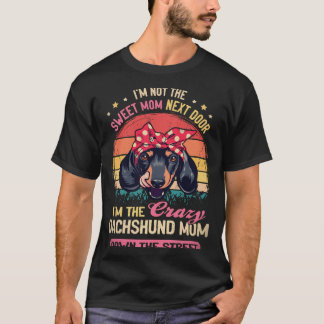 21 Ik ben niet de lieve moeder van naast de deur I T-shirt