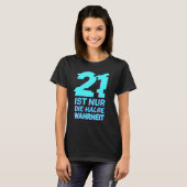 21 is slechts de helft van de waarheid t-shirt (Voorkant volledig)
