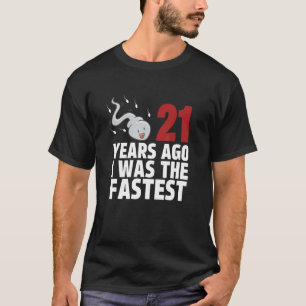 21 jaar geleden was ik de snelste geboortedag. t-shirt