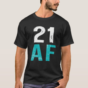 21 Legal AF 21St Birthday  T-shirt