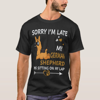 21 Sorry Ik Ben Laat Mijn Duitse Herder Zat Op T-shirt